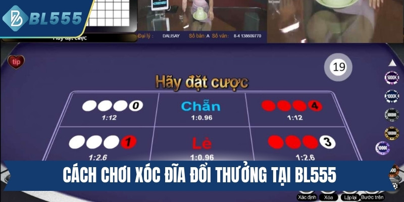 Cách chơi xóc đĩa đổi thưởng tại BL555