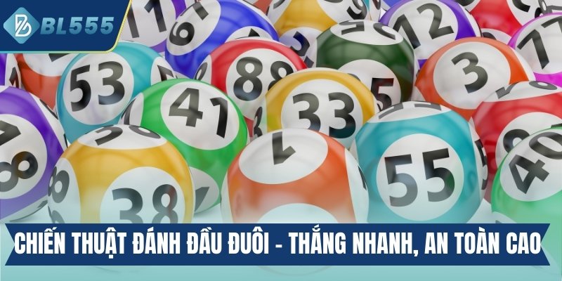 Chiến thuật đánh đầu đuôi - Thắng nhanh, an toàn cao