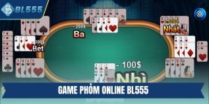Game phỏm online BL555