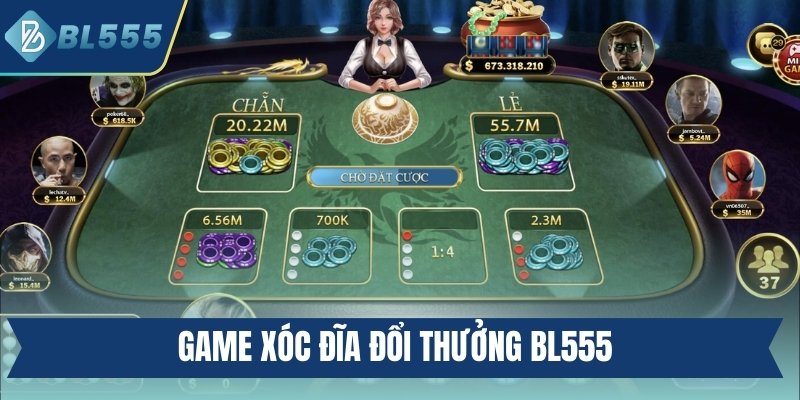 game xóc đĩa đổi thưởng BL555