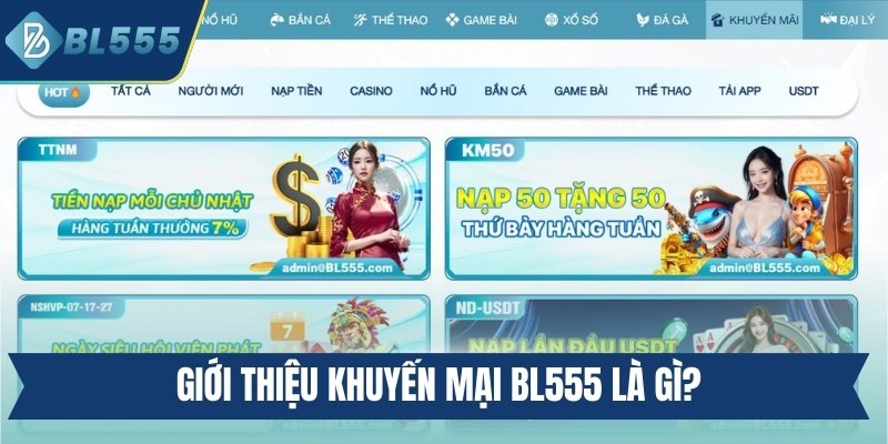 Giới thiệu khuyến mại BL555 là gì?