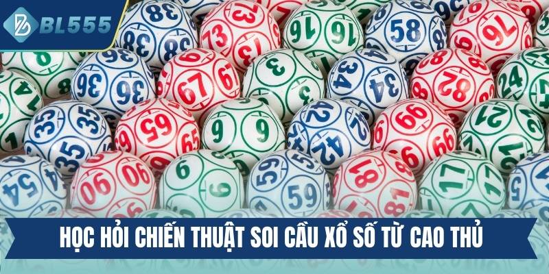 Học hỏi chiến thuật soi cầu xổ số từ cao thủ