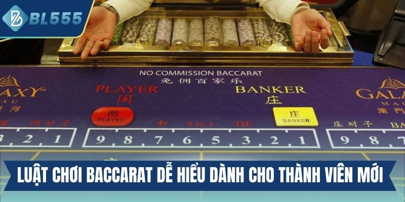 Luật chơi Baccarat dễ hiểu dành cho thành viên mới