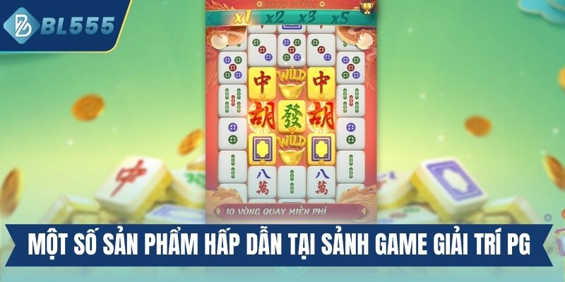 Một số sản phẩm hấp dẫn tại sảnh game giải trí PG