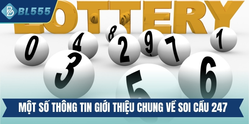 Một số thông tin giới thiệu chung về soi cầu 247