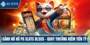 nổ hũ PG Slots BL555