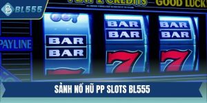 nổ hũ PP Slots Bl555