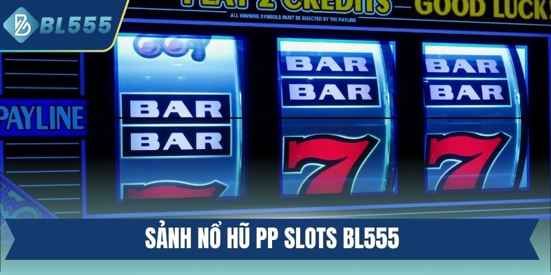 nổ hũ PP Slots Bl555