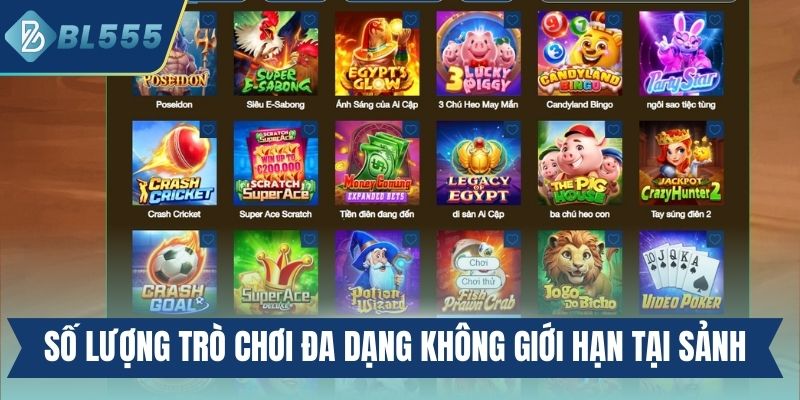 Số lượng trò chơi đa dạng không giới hạn tại sảnh