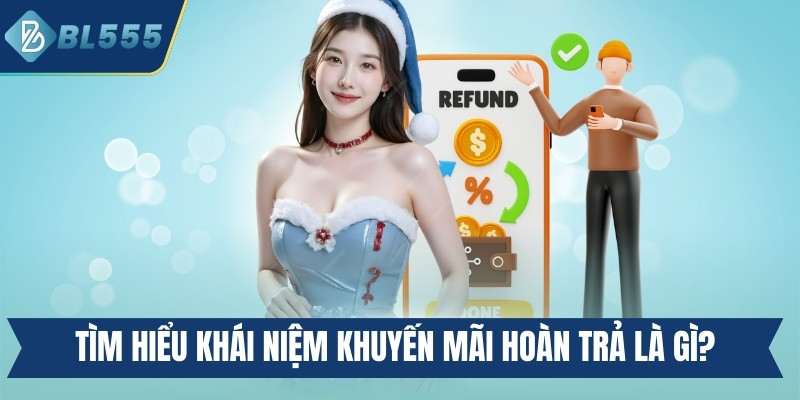 Tìm hiểu khái niệm khuyến mãi hoàn trả là gì?