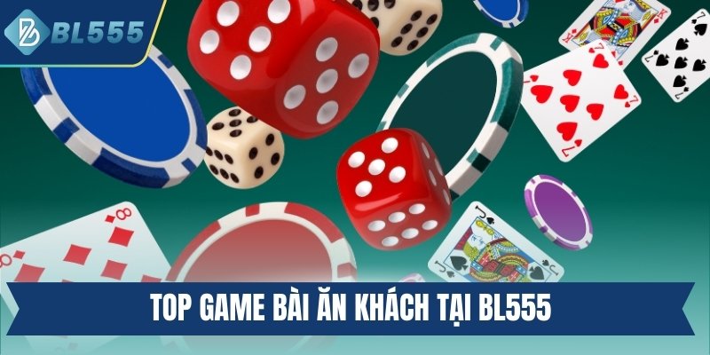 Top game bài ăn khách tại BL555